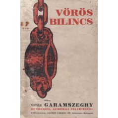   Garamszeghy Sándor, vitéz: Vörös bilincs. Szibériai rabmagyarok regénye.