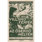 Anhauser János: Papagájok, kolibrik, vampírok…  + Witte Mihály: Villanó fények az őserdő mélyén…