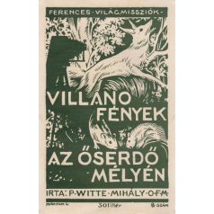   Anhauser János: Papagájok, kolibrik, vampírok…  + Witte Mihály: Villanó fények az őserdő mélyén…