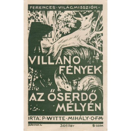 Anhauser János: Papagájok, kolibrik, vampírok…  + Witte Mihály: Villanó fények az őserdő mélyén…