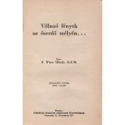 Anhauser János: Papagájok, kolibrik, vampírok…  + Witte Mihály: Villanó fények az őserdő mélyén…