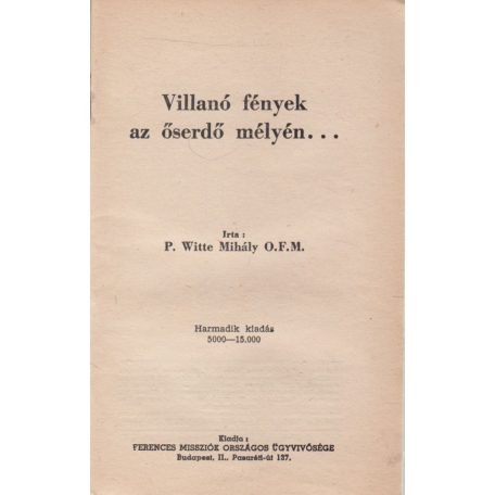 Anhauser János: Papagájok, kolibrik, vampírok…  + Witte Mihály: Villanó fények az őserdő mélyén…
