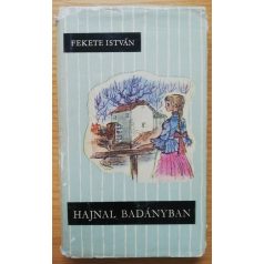 Fekete István: Hajnal Badányban