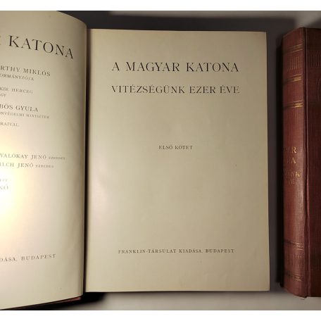 Pilch Jenő (szerk.): A magyar katona - vitézségünk ezer éve I-II.