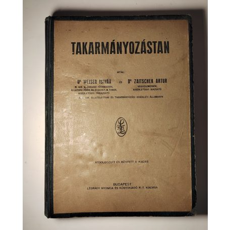 Weiser István, Dr. - Zaitschek Artur, Dr.: Takarmányozástan