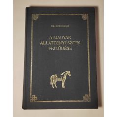   Éber Ernő, Dr.: A magyar állattenyésztés fejlődése (reprint kiadás, névre szóló, számozott)