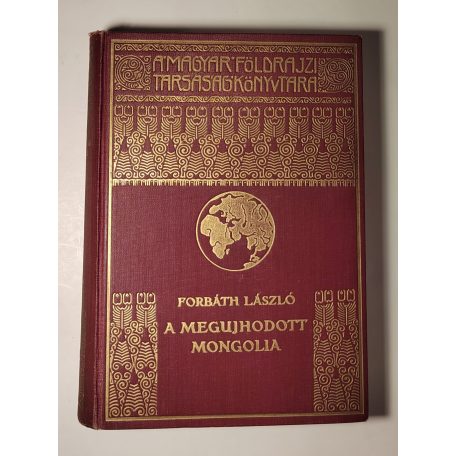 Forbáth László: A megujhodott Mongolia 