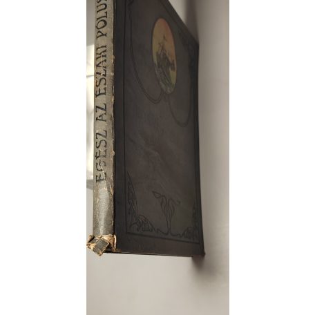 Papp Dezső - Szerényi Nándor - Németh Gyula: Egész az északi pólusig / Az Alpok tavai / Kóborlások Kisázsiában