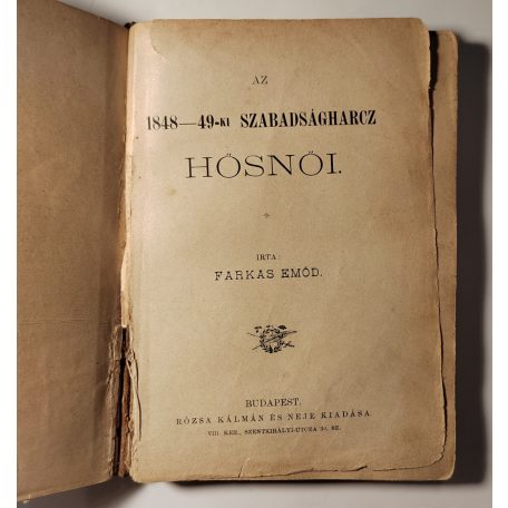 Farkas Emőd: Damjanich fiai / Az 1848-49-ki szabadságharcz hősnői (egybekötve)