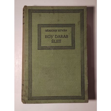 Bársony István: Egy darab élet