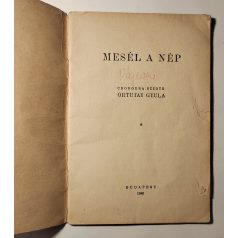 Ortutay Gyula: Mesél a nép (Nemzeti Könyvtár 7. sz.)