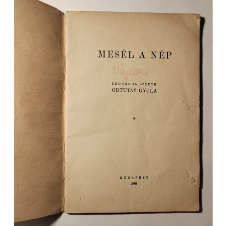 Ortutay Gyula: Mesél a nép (Nemzeti Könyvtár 7. sz.)