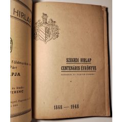   Fábián Ferenc, Dr. (szerk.): Szegedi Hirlap centenáris évkönyve 1848-1948