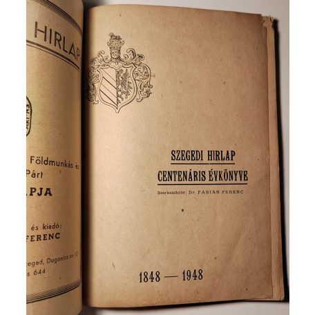 Fábián Ferenc, Dr. (szerk.): Szegedi Hirlap centenáris évkönyve 1848-1948