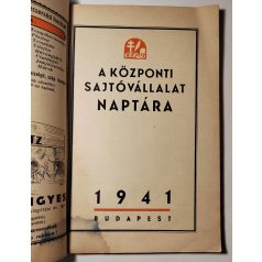   Nemzeti Ujság – Uj Nemzedék – Képes Krónika – Naptár 1941 (A Központi Sajtóvállalat naptára)
