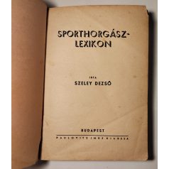Szeley Dezső: Sporthorgász lexikon