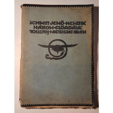 Schmitt Jenő Henrik: Három előadás - Tolsztoj, Nietzsche, Ibsen