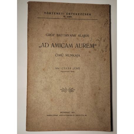 Csaba Jenő: Gróf Batthyány Alajos "Ad amicam aurem" című munkája (Dedikált!)