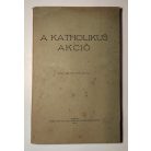 Szántó Antal, Dr.: A katholikus akció 