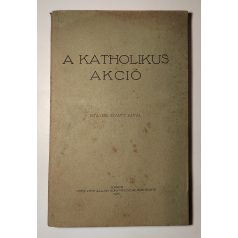 Szántó Antal, Dr.: A katholikus akció 