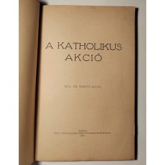 Szántó Antal, Dr.: A katholikus akció 