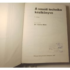   Czére Béla (főszerk.): A vasúti technika kézikönyve I-II.