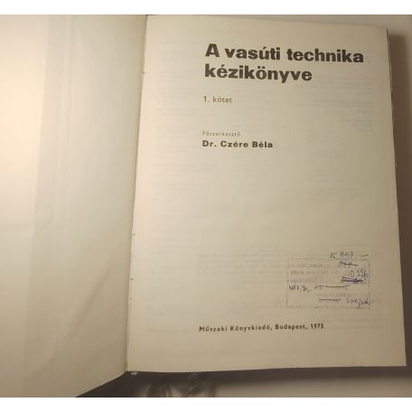 Czére Béla (főszerk.): A vasúti technika kézikönyve I-II.