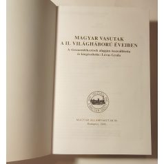   Lovas Gyula (szerk.): Magyar vasutak a II. világháború éveiben (Vasúthistória Könyvek)