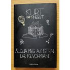 Kurt Vonnegut: Áldja meg az Isten, Dr. Kevorkian!