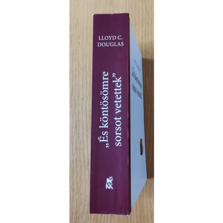 Lloyd C. Douglas: "És köntösömre sorsot vetettek"
