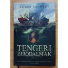 Roger Crowley: Tengeri birodalmak - Végső csata a mediterrán térség feletti uralomért 1521-1580