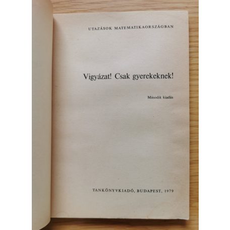 Gáll Éva: Utazások Matematikaországban - Vigyázat! Csak gyerekeknek 