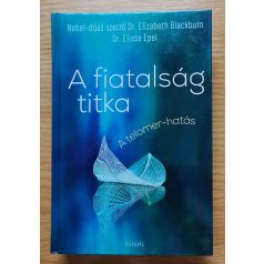 Elissa Epel, Dr.: A fiatalság titka