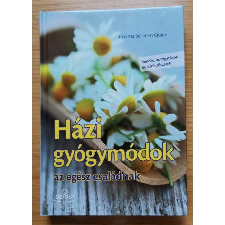 Cosima Bellersen Quirini: Házi gyógymódok az egész családnak - Kencék, borogatások és élénkítőszerek