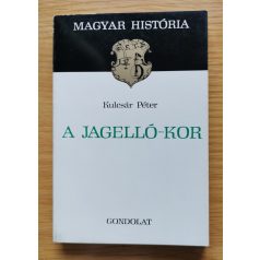 Kulcsár Péter: A Jagelló-kor 