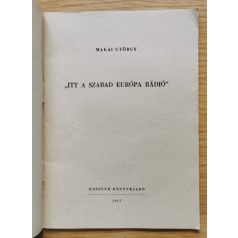 Makai György: "Itt a Szabad Európa rádió"