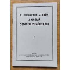 Ellenforradalmi erők a magyar októberi eseményekben I-IV.