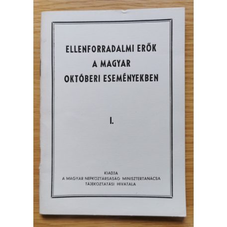 Ellenforradalmi erők a magyar októberi eseményekben I-IV.