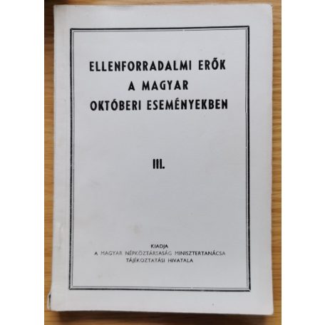 Ellenforradalmi erők a magyar októberi eseményekben I-IV.