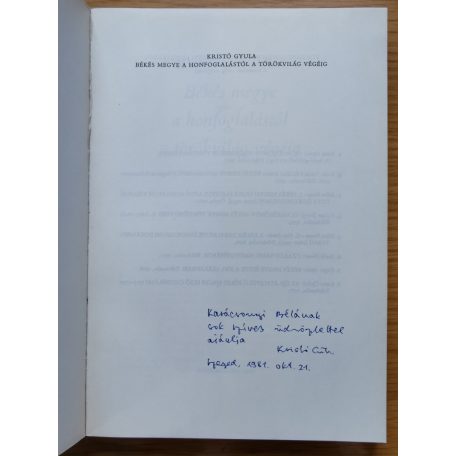 Kristó Gyula: Békés megye a honfoglalástól a törökvilág végéig  (Dedikált!)