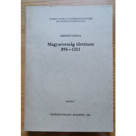 Kristó Gyula: Magyarország története 895-1301