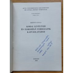   Kristó Gyula: Korai levéltári és elbeszélő forrásaink kapcsolatához (Dedikált!)