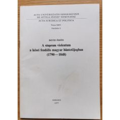   Both Ödön: A stuprum violentum a kései feudális magyar büntetőjogban (1790-1848) 