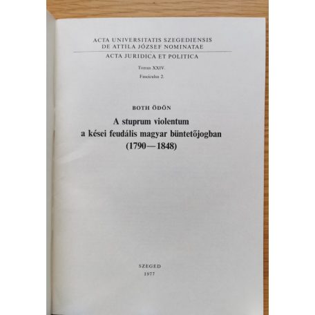Both Ödön: A stuprum violentum a kései feudális magyar büntetőjogban (1790-1848) 
