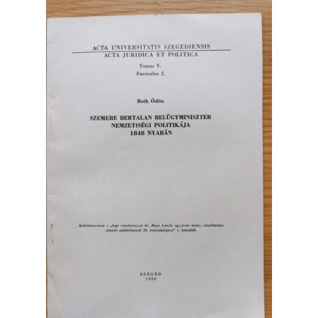 Both Ödön: Szemere Bertalan belügyminiszter nemzetiségi politikája 1848 nyarán (Dedikált!)