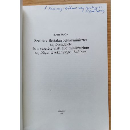 Both Ödön: Szemere Bertalan belügyminiszter sajtórendelete és a vezetése alatt álló minisztérium sajtóügyi tevékenysége 1848-ban (Dedikált!)