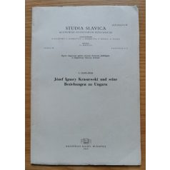   Csapláros István: Józef Ignacy Kraszewski und seine Beziehungen zu Ungarn (Dedikált!)