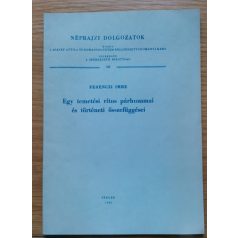   Ferenczi Imre: Egy temetési rítus párhuzamai és történeti összefüggései (Dedikált!)