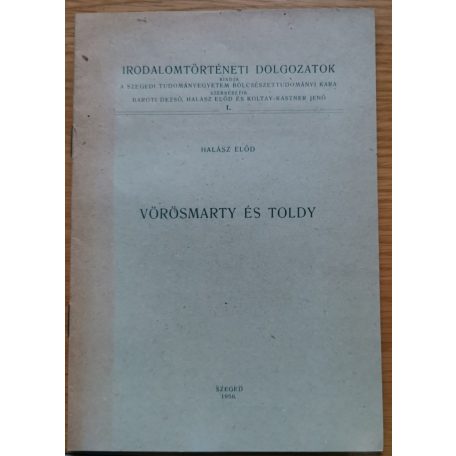Halász Előd: Vörösmarty és Toldy (Dedikált!)