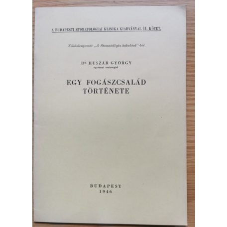 Huszár György, Dr.: Egy fogászcsalád története